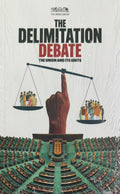 The Delimitation Debate: The Union and Its Units by The Hindu Group
