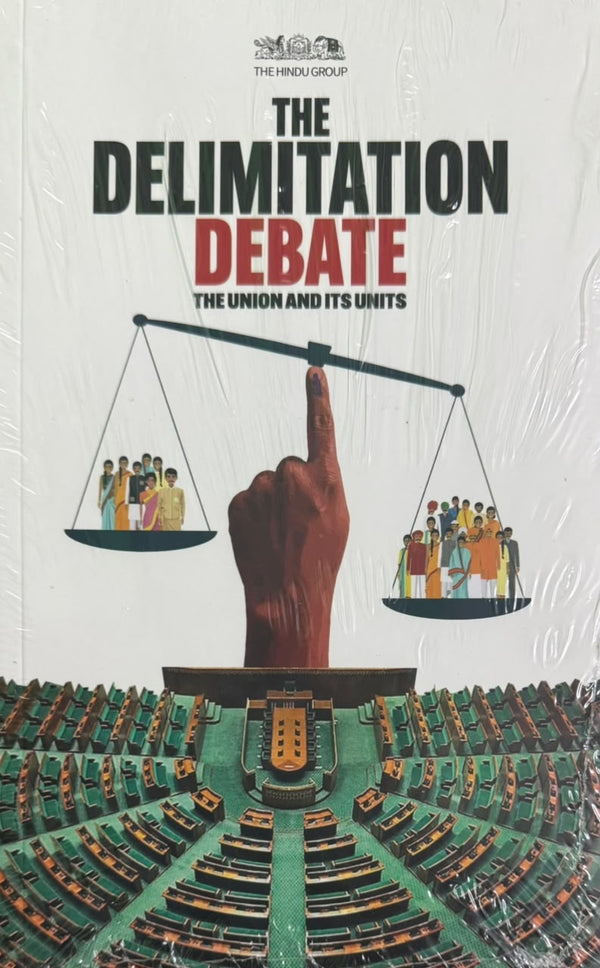 The Delimitation Debate: The Union and Its Units by The Hindu Group