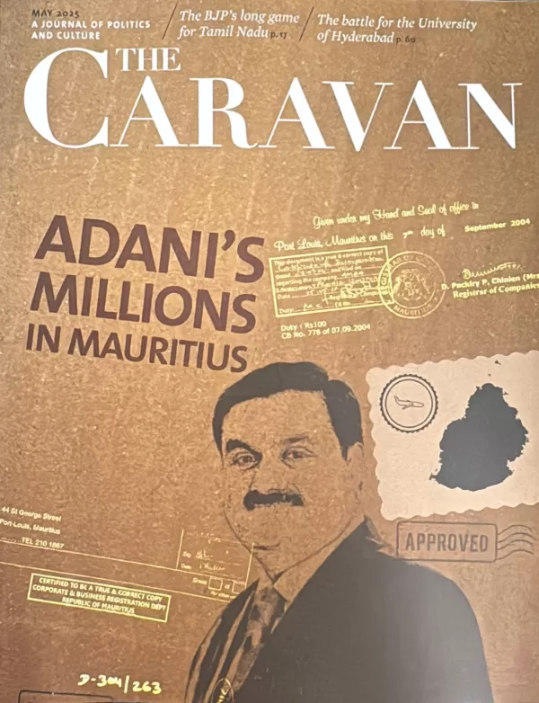 The Caravan magazine May 2025 Adanis Millions in Mauritius