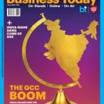 Business Today magazine 06 July 2025 - THE GCC BOOM