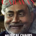 The Caravan magazine November 2025 - Musical Chairs The Many Betrayals of Nitish Kumar