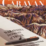 The Caravan magazine February 2026 - Naravane's Moment of Truth